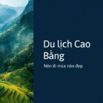 Du lịch Cao Bằng mùa nào đẹp? Nên đi tháng mấy ngắm thác Bản Giốc